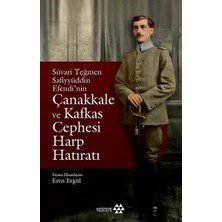 Yeditepe Yayınevi Süvari Teğmen Safiyyüddin Efendi’nin Çanakkale ve Kafkas Cephesi Harp Hatıratı