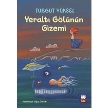 Kırmızı Kedi Yayınevi Yeraltı Gölünün Gizemi