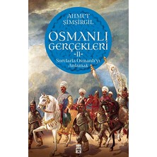 Timaş Yayınları Osmanlı Gerçekleri 2 - Sorularla Osmanlı'yı Anlamak