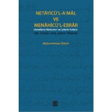 Necayicü'l-A'mal ve Menahicü'l-Ebrar (Amellerin Neticeleri ve Iyilerin Yolları)  Giriş-Inceleme-