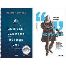 Alfa Yayınları Gemileri Yakmada Üstüme Yok + Montaigne
