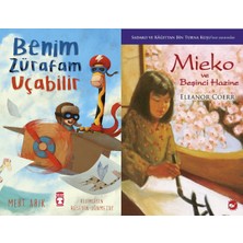 Timaş Çocuk Benim Zürafam Uçabilir (Mert Arık) ve Mieko ve Beşinci Hazine (Eleanor Coerr)