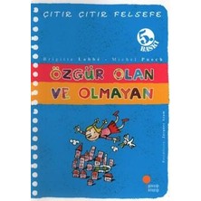 Günışığı Kitaplığı Çıtır Çıtır Felsefe Serisi 09 - Özgür Olan ve Olmayan