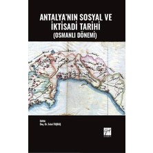 Gazi Kitabevi Antalya'nın Sosyal ve Iktisadi Tarihi (Osmanlı Dönemi)