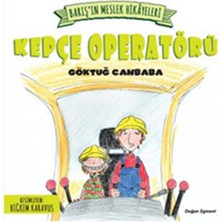 Doğan Egmont Yayıncılık Barış’ın Meslek Hikayeleri - Kepçe Operatörü