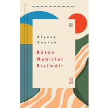 Ketebe Yayınları Bütün Nehirler Bizimdir