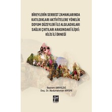 Gazi Kitabevi Bireylerin Serbest Zamanlarında Katıldıkları Aktivitelere Yönelik Doyum Düzeyleri ile Algıladıkları Sağlık Çıktıları Arasındaki