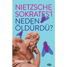 Fol Kitap Nietzsche Sokrates’i Neden Öldürdü?