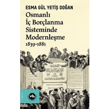 Vakıfbank Kültür Yayınları Osmanlı Iç Borçlanma Sisteminde Modernleşme 1839-1881