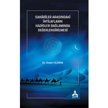 Sahabiler Arasındaki Ihtilafların Hadisler Bağlamında Değerlendirilmesi