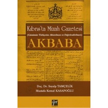 Gazi Kitabevi Kıbrıs’ta Mizah Gazetesi (Günümüz Türkçesine Aktarılması ve Değerlendirilmesi) Akbaba