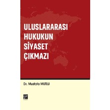 Gazi Kitabevi Uluslararası Hukukun Siyaset Çıkmazı