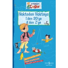 İş Bankası Kültür Yayınları Noktadan Noktaya 1’den 20’ye A’dan Z’ye - Arkadaşım Çağlar