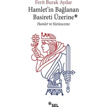 Sel Yayıncılık Hamlet'in Bağlanan Basireti Üzerine - Hamlet ve Sürünceme