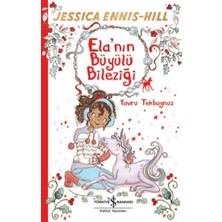 İş Bankası Kültür Yayınları Ela'nın Büyülü Bileziği - Yavru Tekboynuz