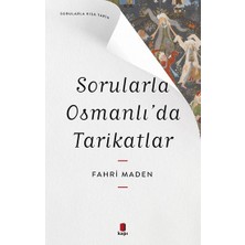 Kapı Yayınları Sorularla  Osmanlı’da  Tarikatlar - Sorularla Kısa Tarih