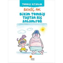 Günışığı Kitaplığı Bizim Tombiş Taştan Hiç Anlamıyor