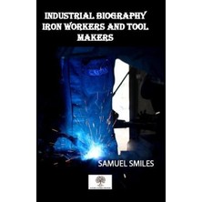 Platanus Publishing Industrial Biography Iron Workers And Tool Makers