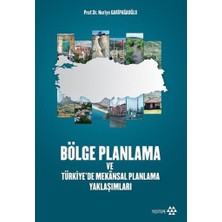 Yeditepe Yayınevi Bölge Planlama ve Türkiye`de Mekansal Planlama Yaklaşımları