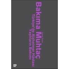 Bakıma Muhtaç - Türkiyede Alzheimer Hastası Yaşlıların Bakımı