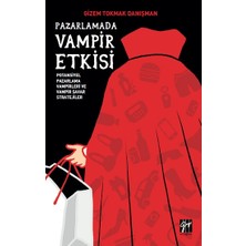 Gazi Kitabevi Pazarlamada Vampir Etkisi Potansiyel Pazarlama Vampirleri ve Vampir Savar Stratejiler