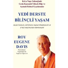 Gazi Kitabevi Yedi Derste Bilinçli Yaşam Felsefi Ilkeler, Bütüncül Yaşam Yönergeleri ve Etkili Meditasyon Yöntemleri