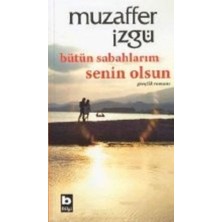 Bilgi Yayınevi Bütün Sabahlarım Senin Olsun