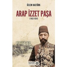 Yeditepe Yayınevi Arap Izzet Paşa (1852-1924)