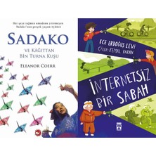 Beyaz Balina Yayınları Sadako ve Kağıttan Bir Turna Kuşu (Eleanor Coerr) ve Internetsiz Bir Sabah (Ece Erdoğuş Levi)