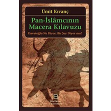 Pan-Islamcının Macera Kılavuzu  Davutoğlu Ne Diyor, Bir Şey Diyor Mu?