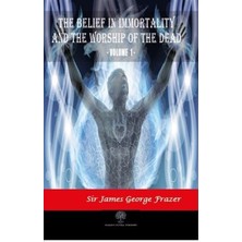Platanus Publishing The Belief In Immortality And The Worship Of The Dead - Vol 1