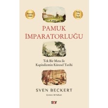 Say Yayınları Tek Bir Meta ile Kapitalizmin Küresel Tarihi Pamuk Imparatorluğu