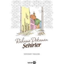Yeditepe Yayınevi Ruhuma Dokunan Şehirler