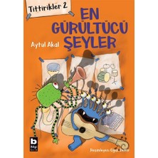 Bilgi Yayınevi Tittirikler 2 - En Gürültücü Şeyler