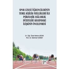 Gazi Kitabevi Spor Lisesi Öğrencilerinin Temel Kişilik Özellikleri ile Psikolojik Sağlamlık Düzeyleri Arasındaki Ilişkinin Incelenmesi