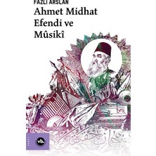 Vakıfbank Kültür Yayınları Ahmet Midhat Efendi ve Musiki