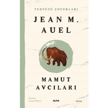 Alfa Yayınları Yeryüzü Çocukları -3 Mamut Avcıları