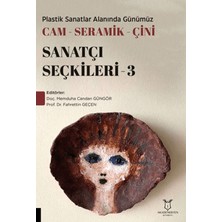 Akademisyen Kitabevi Plastik Sanatlar Alanında Günümüz Cam-Seramik-Çini Sanatçı Seçkileri 3