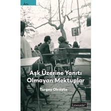 Aşk Üzerine Yanıtı Olmayan Mektuplar