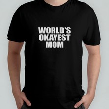 Pixxa World's Okayest Mom Anneler Günü Anne Unisex %100 Pamuklu Bisiklet Yaka T-Shirt