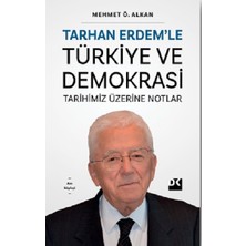 Doğan Kitap Tarhan Erdem’le Türkiye ve Demokrasi Tarihimiz Üzerine Notlar