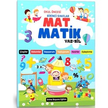 Enine Boyuna Eğitim Okul Öncesi ve Birinci Sınıflar Mat-Matik Yaz-Sil Kitabı