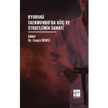 Gazi Kitabevi Kyorugi Taekwondo’da Güç ve Stratejinin Sanatı
