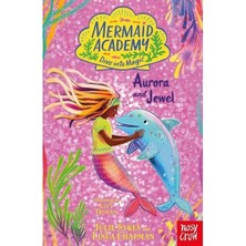 Nosy Crow Mermaid Academy: Aurora And Jewel
