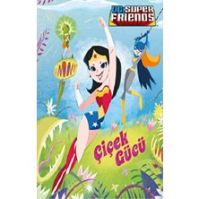 Beta Kids Dc Super Frıends Çiçek Gücü