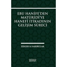 Astana Yayınları Ebu Hanife’den Matüridi’ye Hanefi Itikadının Gelişim Süreci