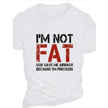 Rawea Fashion Ben Şişman Değilim Tanrı Bana Hava Yastığı Verdi Çünkü Ben Değerliyim Tişörtü - Beyaz