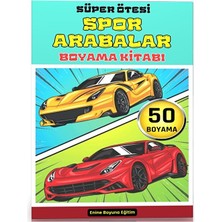 Enine Boyuna Eğitim Süper Ötesi Spor Arabaları Boyama Kitabı (50 Seçilmiş Boyama)
