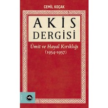 Vakıfbank Kültür Yayınları Akis Dergisi Ümit ve Hayal Kırıklığı (1954-1957) (1. Cilt)