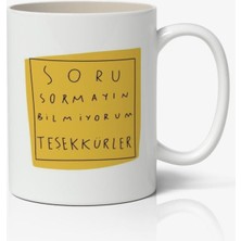 Toyaso Soru Sormayın Bilmiyorum Temalı Beyaz Kupa Bardak Sevgiliye Arkadaşa Hediye